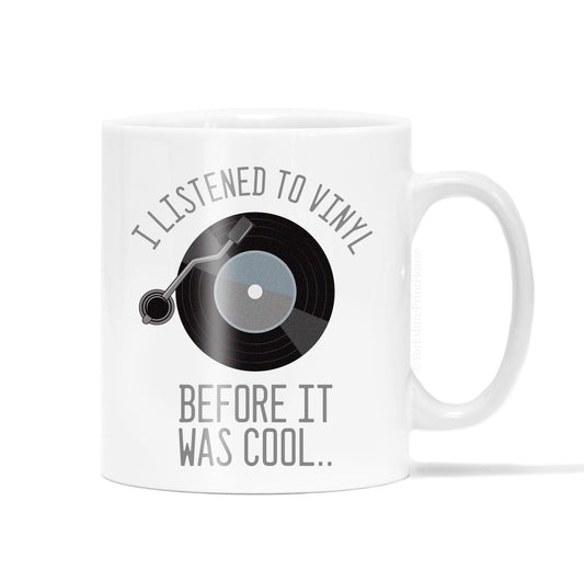 'I LISTENED TO VINYL BEFORE IT WAS COOL' Vinyl Record Enthusiast Mug