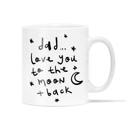 Dad, Love You To The Moon + Back