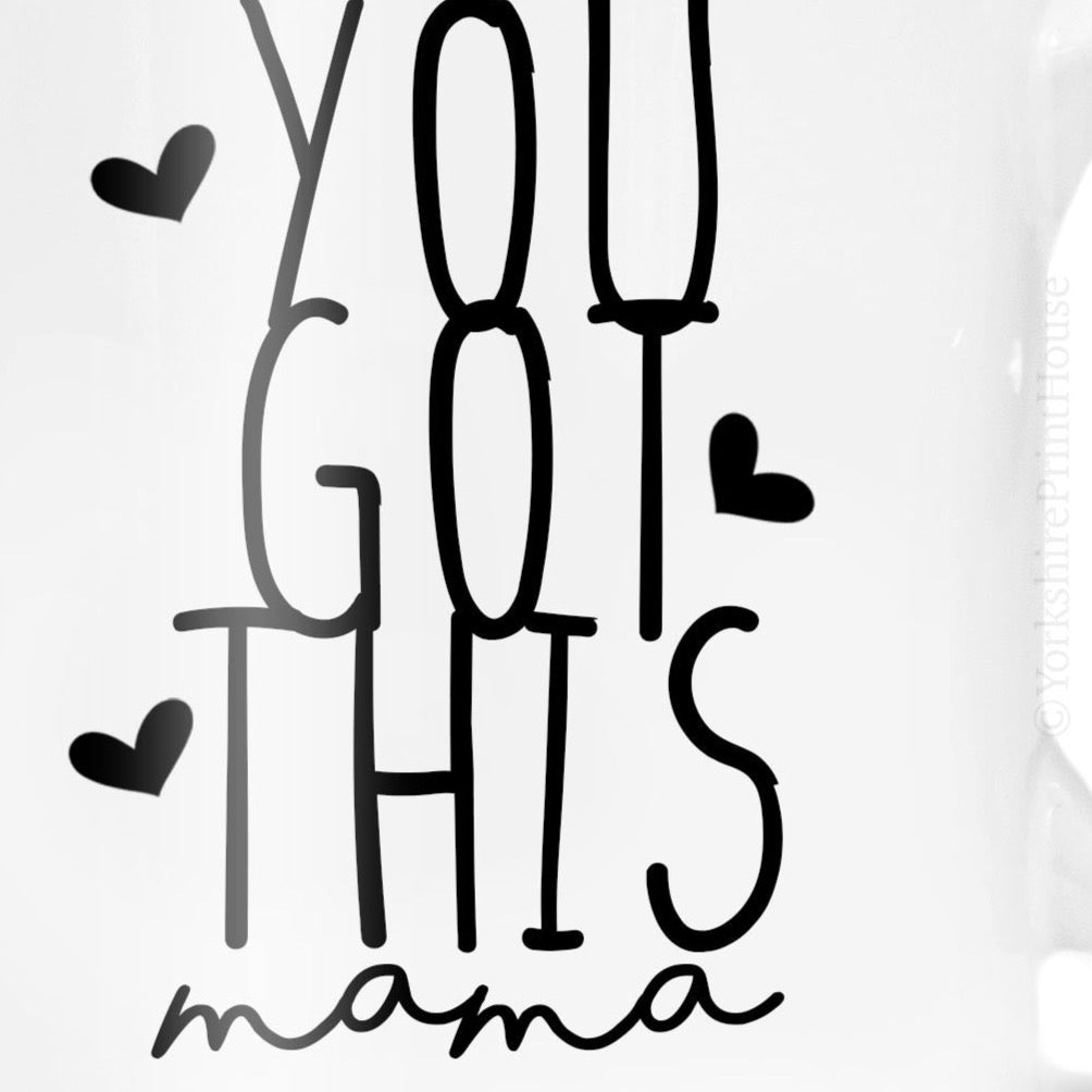 You Got This Mama